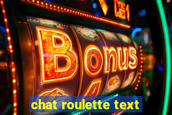 chat roulette text